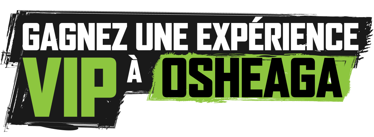 GAGNEZ UNE EXPERIENCE VIP A OSHEAGA